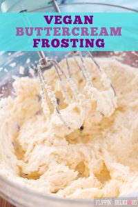 vegan frosting in bowl with beaters with text "vegan buttercream frosting"