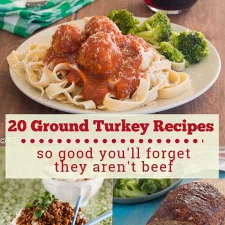 20 Ground Turkey Recipes so good you’ll forget they aren’t beef